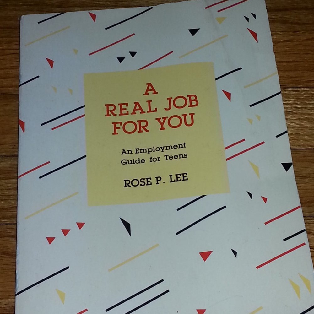 A real job for you by Rose P. Lee Employment guide for teens 1985/Vintage